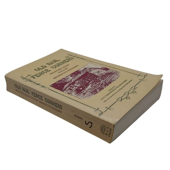 Old Rail Fence Corners Frontier Tales Told By Minnesota Pioneers Book 1976 - Picture 2 of 9